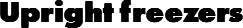 Upright freezers