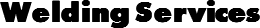 Welding Services