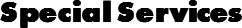Special Services